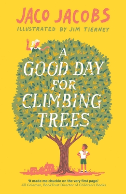 A Good Day for Climbing Trees - Jacobs, Jaco, and Geldenhuys, Kobus (Translated by)