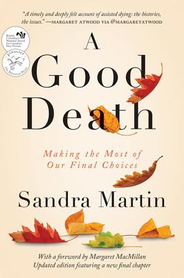 A Good Death: Making the Most of Our Final Choices - Martin, Sandra