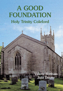 A Good Foundation: Holy Trinity Coleford