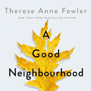 A Good Neighbourhood: The powerful New York Times bestseller about star-crossed love...