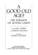 A Good Old Age?: The Paradox of Setting Limits
