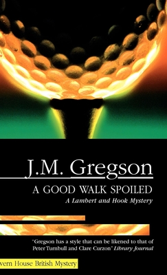 A Good Walk Spoiled - Gregson, J M