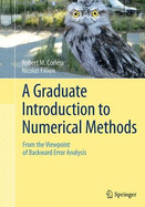 A Graduate Introduction to Numerical Methods: From the Viewpoint of Backward Error Analysis