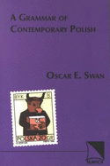 A Grammar of Contemporary Polish - Swan, Oscar E