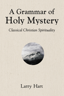 A Grammar of Holy Mystery - Hart, Larry