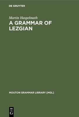 A Grammar of Lezgian - Haspelmath, Martin