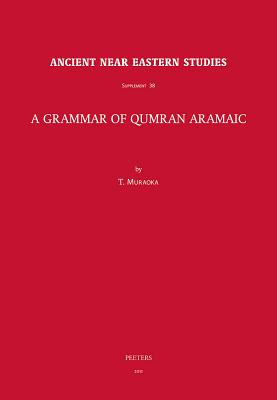 A Grammar of Qumran Aramaic - Muraoka, T, Professor