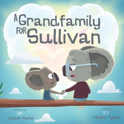 A Grandfamily for Sullivan: Coping Skills for Kinship Care Families - Tyson, Beth Winkler