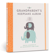 A Grandparent's Keepsake Album: Special Memories of My Grandchild's First Years