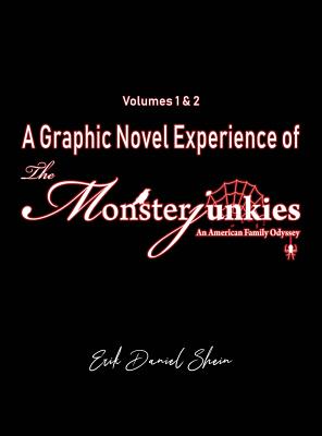 A Graphic Novel Experience of The Monsterjunkies: Volumes 1 & 2 - Shein, Erik Daniel