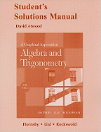 A Graphical Approach to Algebra and Trigonometry: Student's Solutions Manual