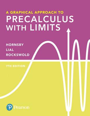 A Graphical Approach to Precalculus with Limits Plus Mylab Math with Pearson Etext -- 24-Month Access Card Package - Hornsby, John, and Lial, Margaret, and Rockswold, Gary