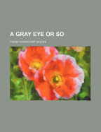 A Gray Eye or So