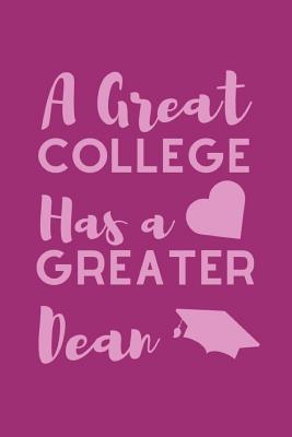 A Great College Has A Greater Dean: Notebook For The Sassy Organised And Busy College Dean - Notebooks, Owthornes