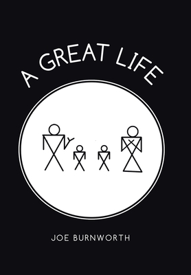 A Great Life - Burnworth, Joe