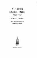 A Greek Experience, 1943-48 - Clive, Nigel, and Deakin, Sir William (Introduction by)