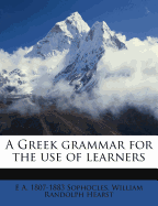 A Greek Grammar for the Use of Learners