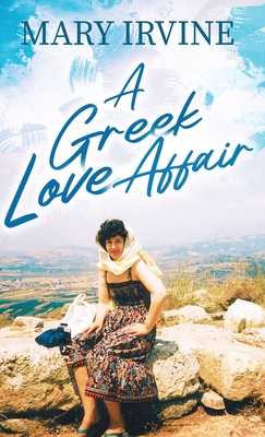 A Greek Love Affair - Irvine, Mary