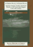 A Green Place, a Good Place: Agrarian Change and Social Identity in the Great Lakes Region to the 15th Century