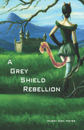 A Grey Shield Rebellion