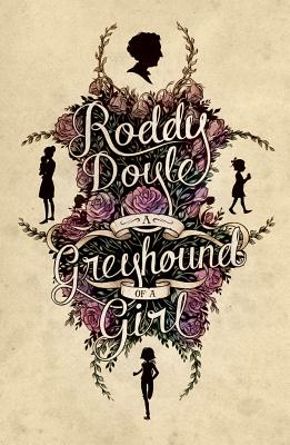 A Greyhound of a Girl - Doyle, Roddy