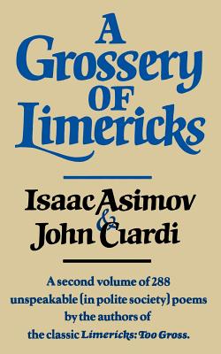 A Grossery of Limericks - Asimov, Isaac, and Ciardi, John