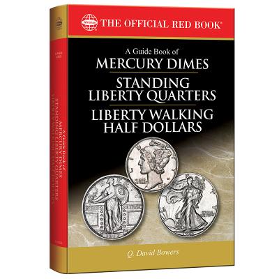 A Guide Book of Mercury Dimes, Standing Liberty Quarters, and Liberty Walking Half Dollars, 1st Edition - Bowers, Q David