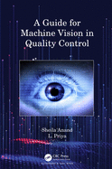 A Guide for Machine Vision in Quality Control