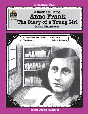 A Guide for Using Anne Frank: The Diary of a Young Girl in the Classroom - Robbins, Mari Lu