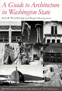 A Guide to Architecture in Washington State: An Environmental Perspective - Woodbridge, Sally B, and Montgomery, Roger