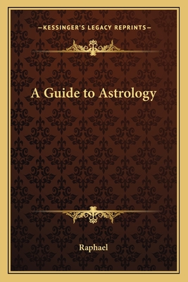 A Guide to Astrology - Raphael