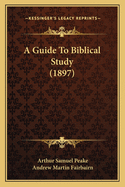 A Guide to Biblical Study (1897)