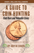 A Guide To Coin Hunting: Find Rare and Valuable Coins