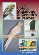 A Guide to Colour Mutations and Genetics in Parrots