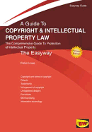 A Guide to Copyright and Intellectual Property Law: The Easyway