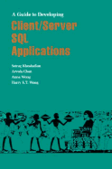 A Guide to Developing Client/Server SQL Applications