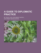 A Guide to Diplomatic Practice; Volume 1