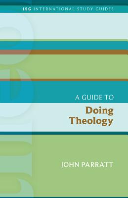 A Guide to Doing Theology - Parratt, John