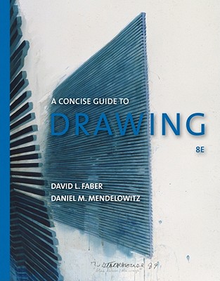 A Guide to Drawing, Concise Edition - Faber, David L, and Mendelowitz, Daniel M