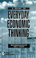 A Guide to Everyday Economic Thinking - Giesbrecht, Martin Gerhard, and Clayton, Gary E