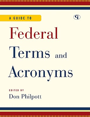 A Guide to Federal Terms and Acronyms - Philpott, Don