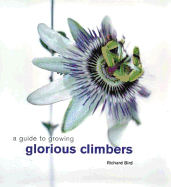 A Guide to Growing Glorious Climbers