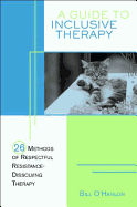 A Guide to Inclusive Therapy: 26 Methods of Respectful, Resistance-Dissolving Therapy