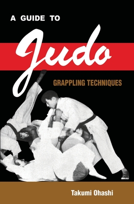 A Guide to Judo Grappling Techniques - Ohashi, Takumi