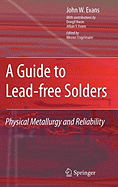 A Guide to Lead-Free Solders: Physical Metallurgy and Reliability