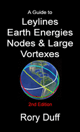 A guide to Leylines, Earth Energy lines, Nodes & Large Vortexes
