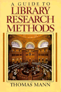 A Guide to Library Research Methods - Mann, Thomas