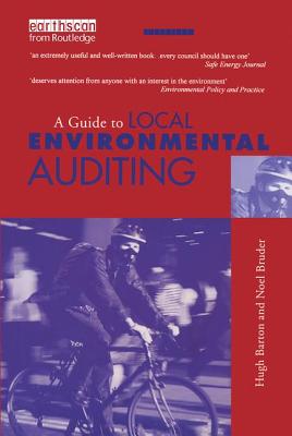 A Guide to Local Environmental Auditing - Barton, Hugh, and Bruder, Noel