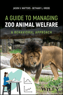 A Guide to Managing Zoo Animal Welfare: A Behavioral Approach