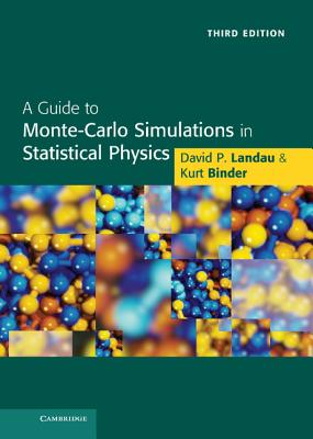 A Guide to Monte Carlo Simulations in Statistical Physics - Landau, David P, and Binder, Kurt
